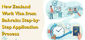New Zealand Work Visa from Bahrain Step by Step Application Process